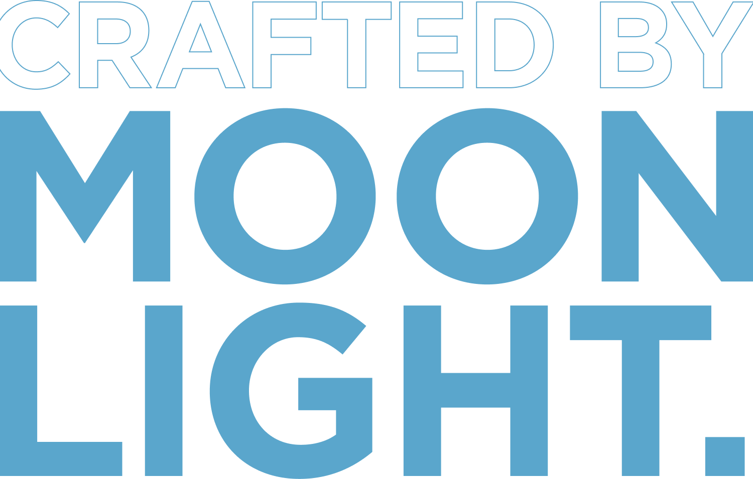 CRAFTED BY MOONLIGHT.